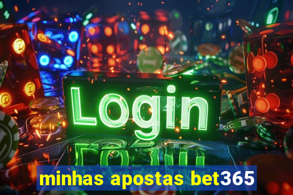 minhas apostas bet365