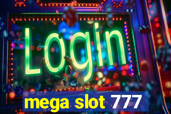 mega slot 777