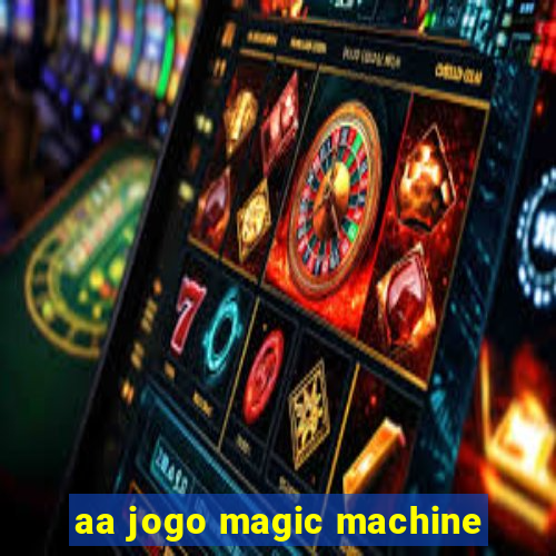 aa jogo magic machine