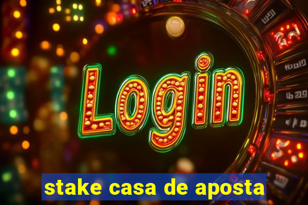 stake casa de aposta