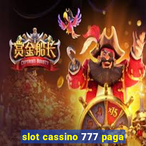 slot cassino 777 paga