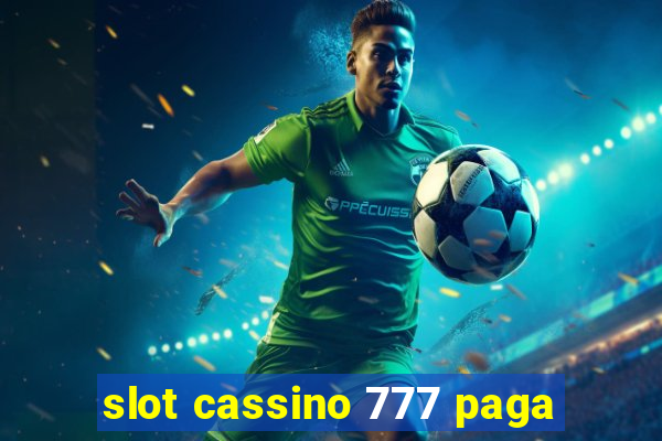 slot cassino 777 paga