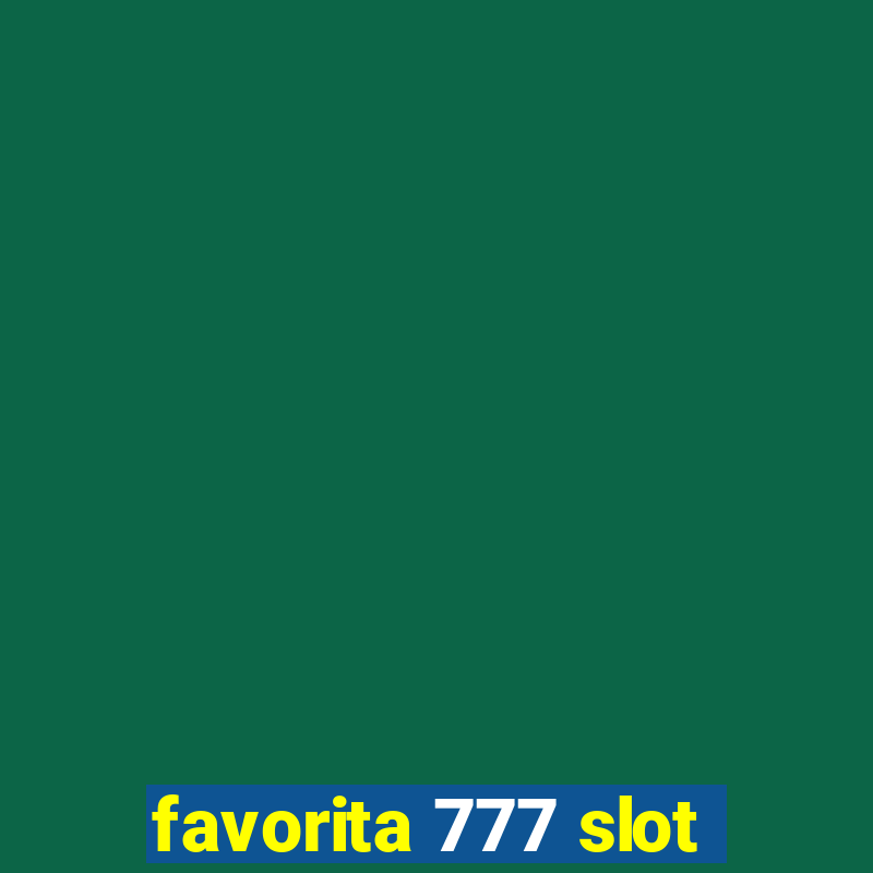 favorita 777 slot