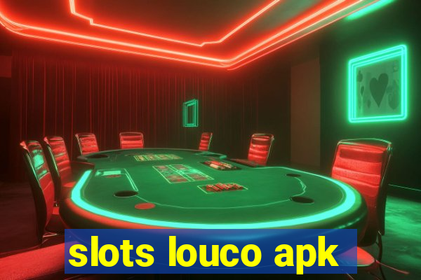 slots louco apk