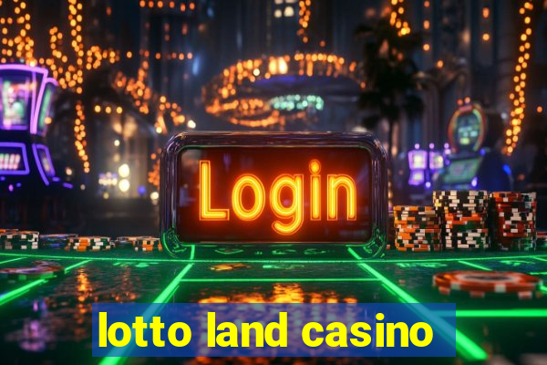 lotto land casino