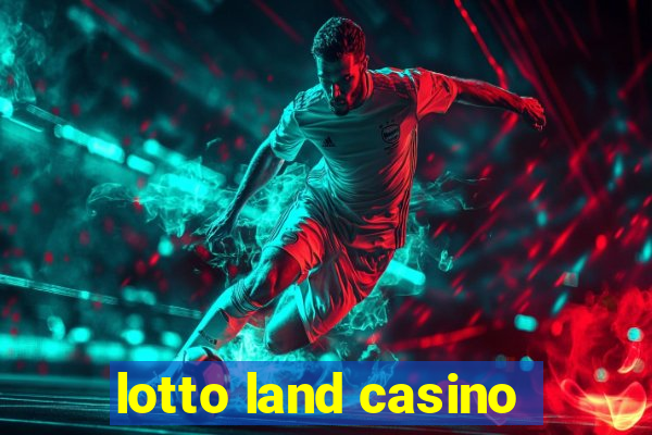 lotto land casino