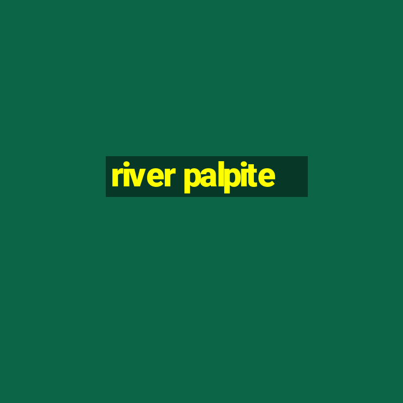 river palpite