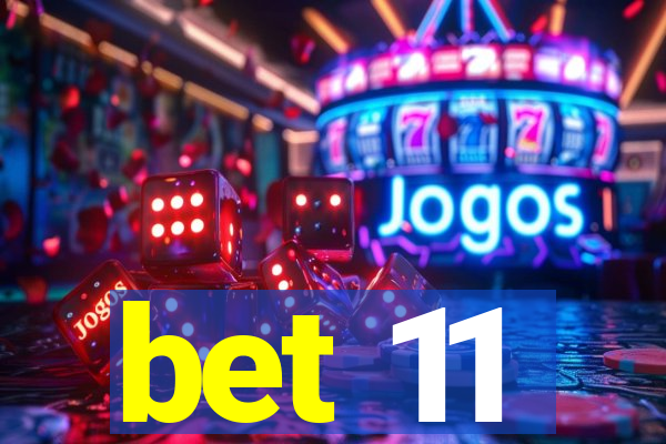 bet 11