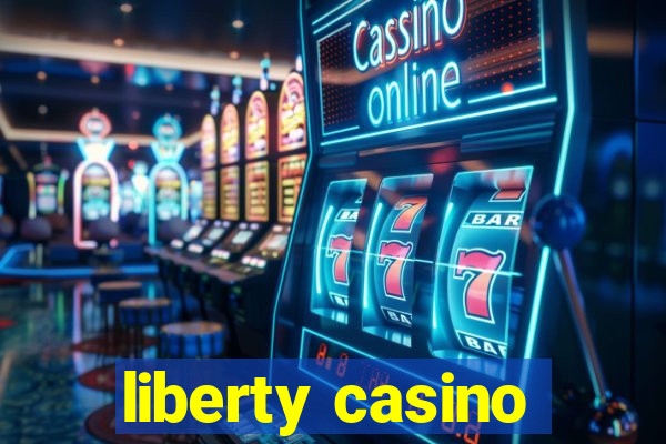 liberty casino