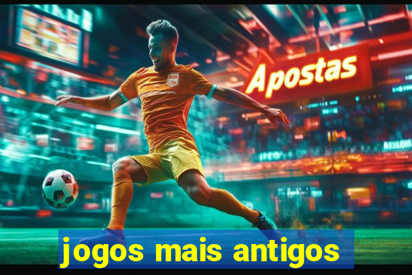 jogos mais antigos