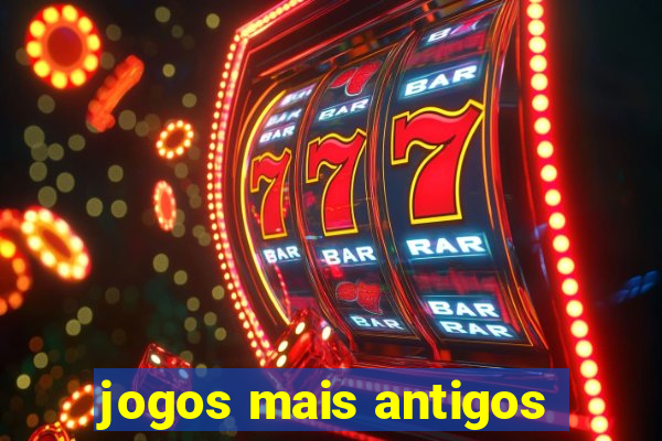 jogos mais antigos