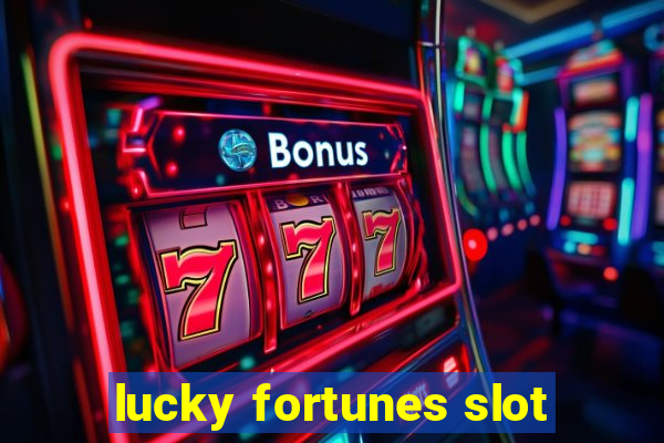 lucky fortunes slot