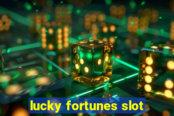 lucky fortunes slot