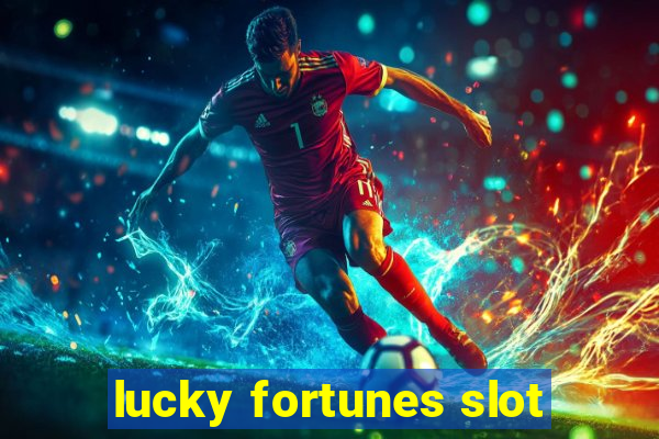 lucky fortunes slot