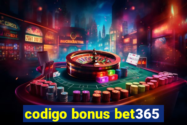 codigo bonus bet365