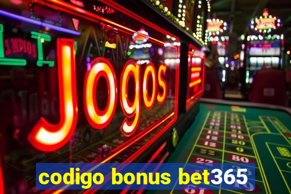 codigo bonus bet365