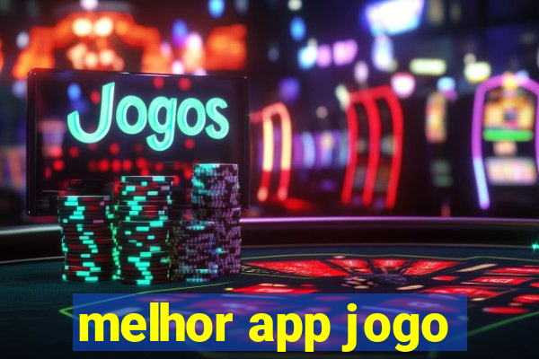 melhor app jogo