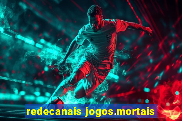 redecanais jogos.mortais