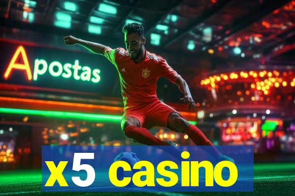 x5 casino