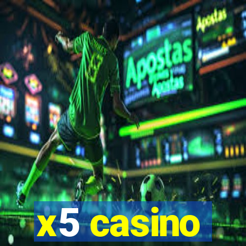 x5 casino