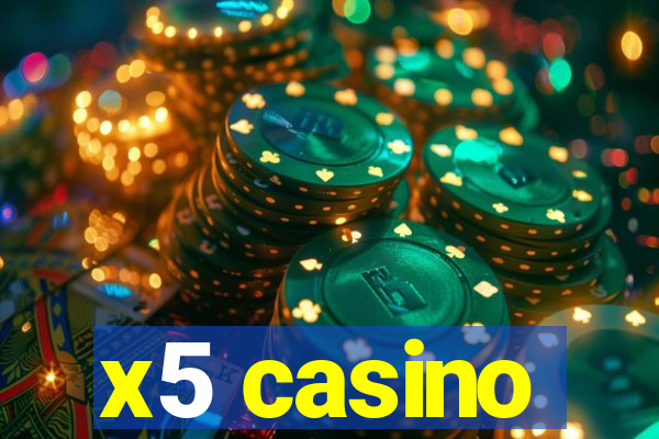 x5 casino