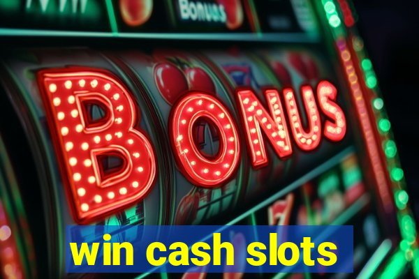 win cash slots