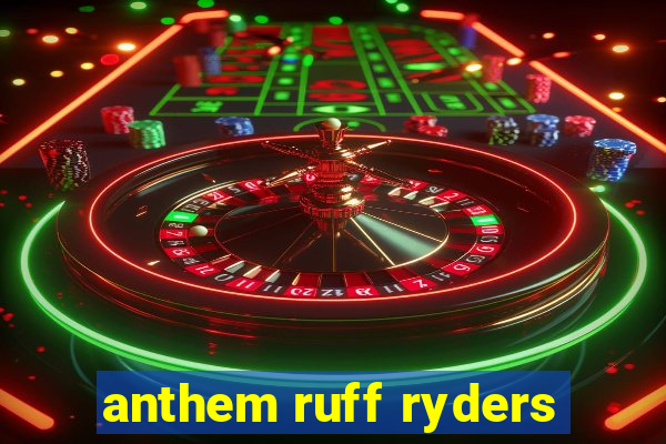 anthem ruff ryders