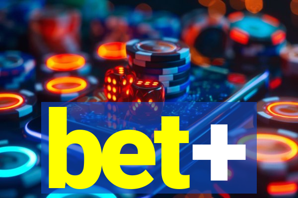 bet+