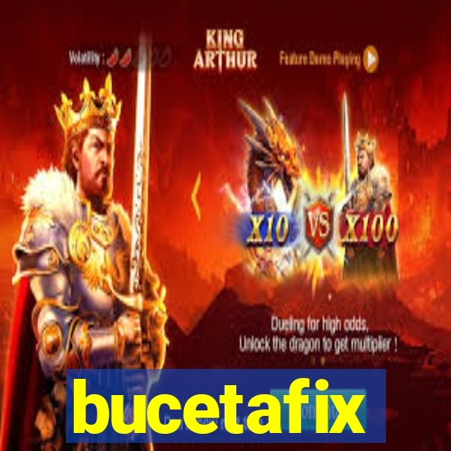 bucetafix