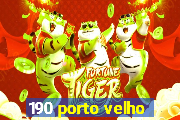 190 porto velho