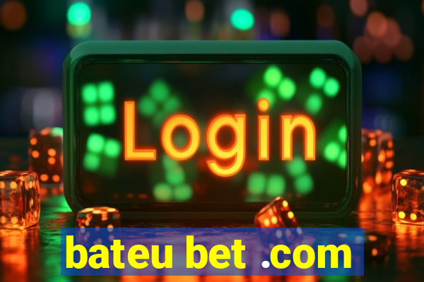 bateu bet .com