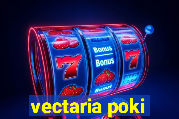 vectaria poki