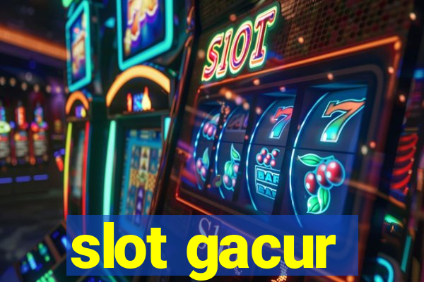 slot gacur