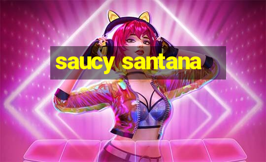 saucy santana