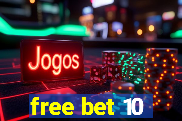 free bet 10