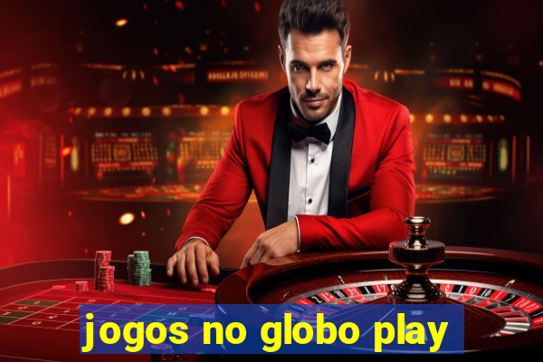 jogos no globo play