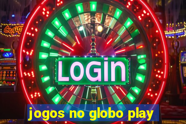 jogos no globo play