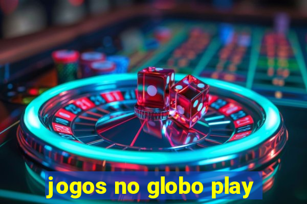 jogos no globo play