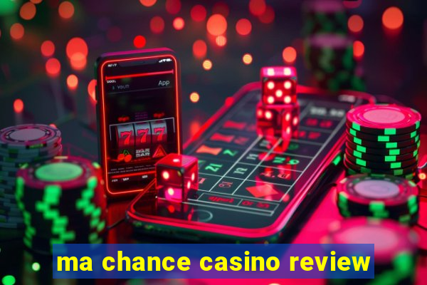 ma chance casino review