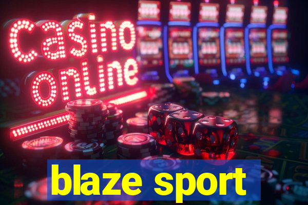 blaze sport