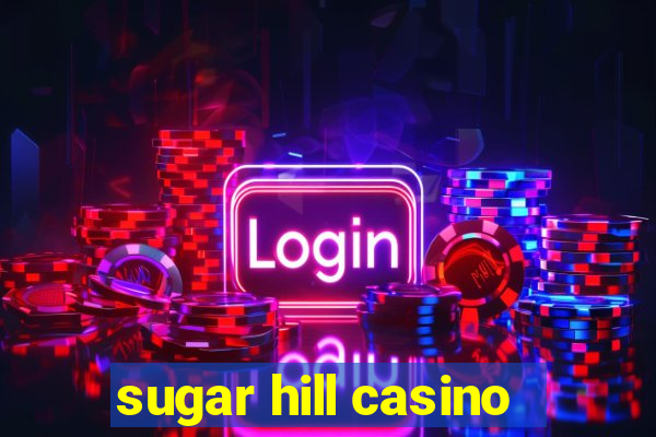 sugar hill casino