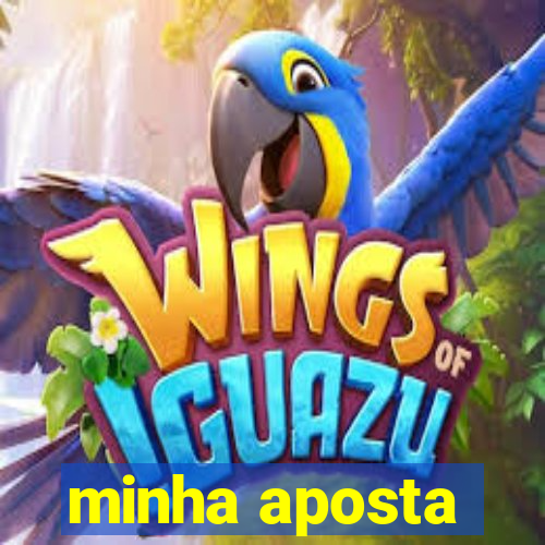 minha aposta