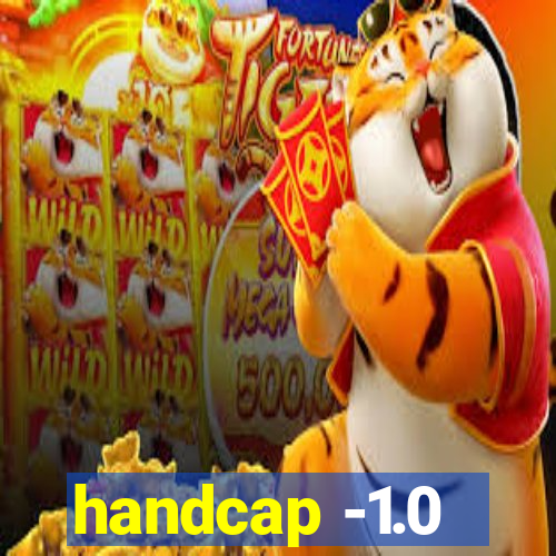 handcap -1.0