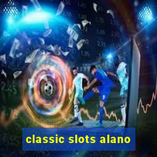 classic slots alano