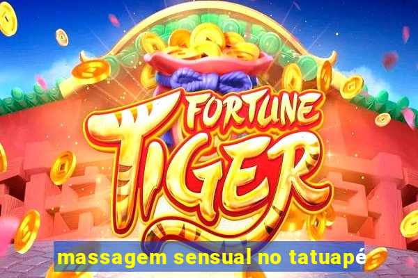 massagem sensual no tatuapé