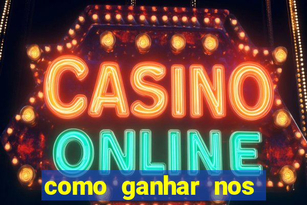 como ganhar nos jogos online