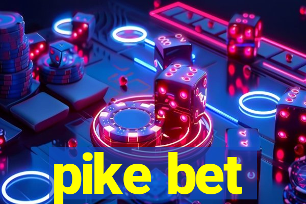 pike bet