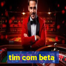 tim com beta