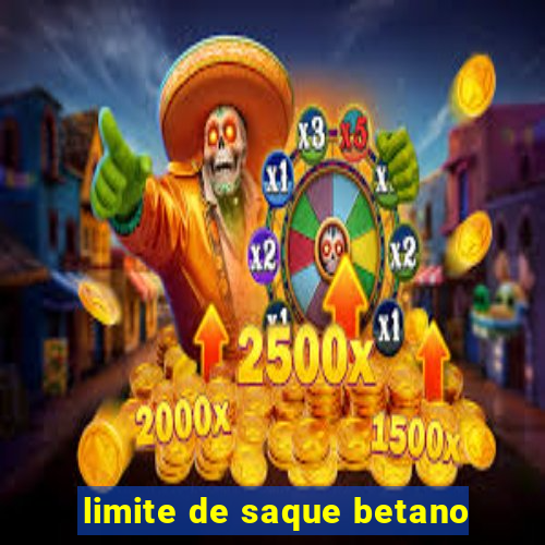 limite de saque betano