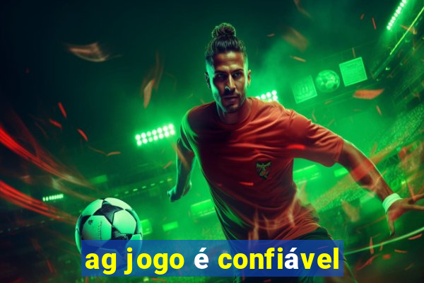 ag jogo é confiável